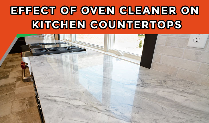 Effect of Oven Cleaner on Kitchen Countertops